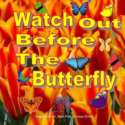 Book cover for Watch Out Before The Butterfly