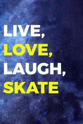 Book cover for Live, Love, Laugh, Skate.