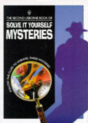 Book cover for The Second Usborne Book of Solve it Yourself Mysteries