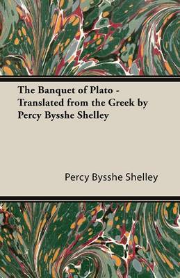 Book cover for The Banquet of Plato - Translated from the Greek by Percy Bysshe Shelley