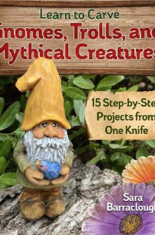 Learn to Carve Gnomes, Trolls, and Mythical Creatures