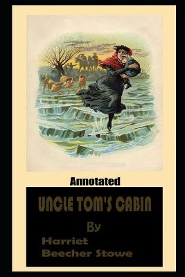 Book cover for Uncle Tom's Cabin By Harriet Beecher Stowe Illustrated Novel