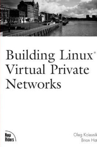 Cover of Building Linux Virtual Private Networks (VPNs)