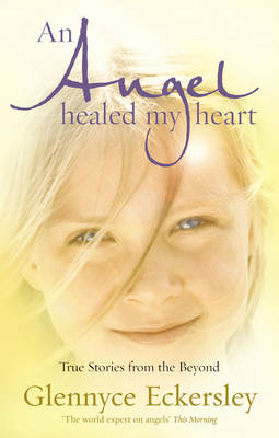 Book cover for An Angel Healed My Heart