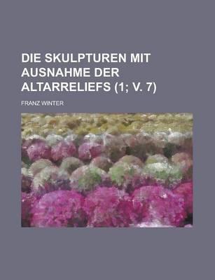 Book cover for Die Skulpturen Mit Ausnahme Der Altarreliefs (1; V. 7 )