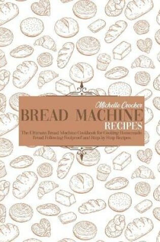 Cover of Bread Machine Recipes