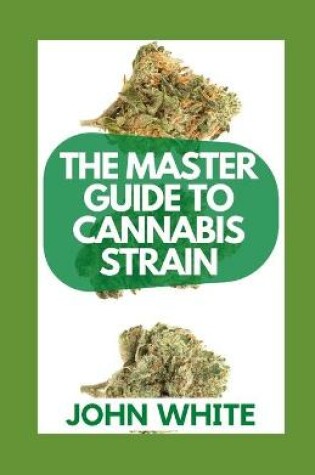 Cover of The Master Guide to Cannabis Strain