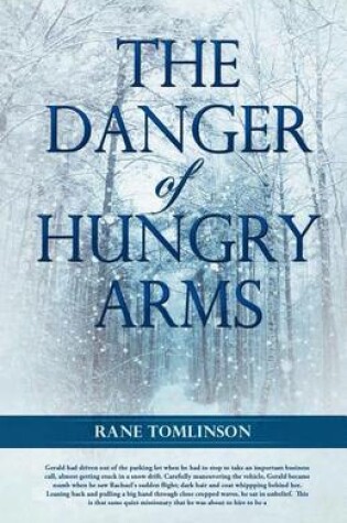 Cover of The Danger of Hungry Arms