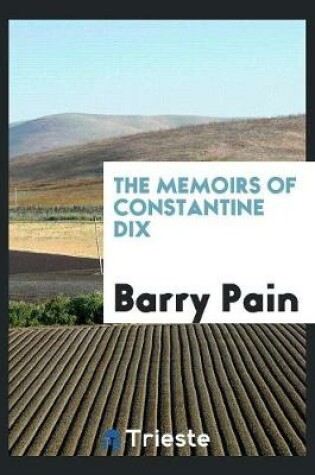 Cover of The Memoirs of Constantine Dix