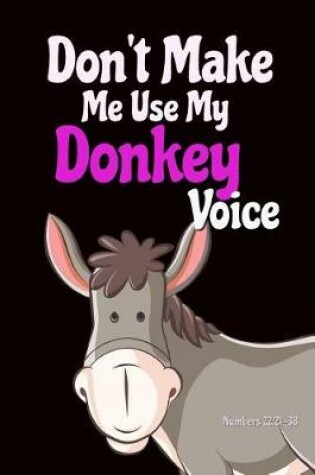 Cover of Don't Make Me Use My Donkey Voice