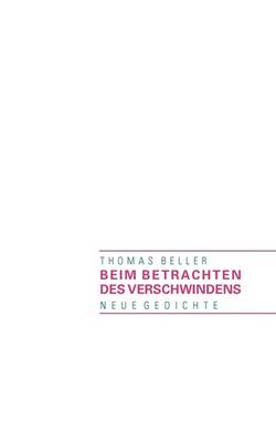 Book cover for Beim Betrachten des Verschwindens