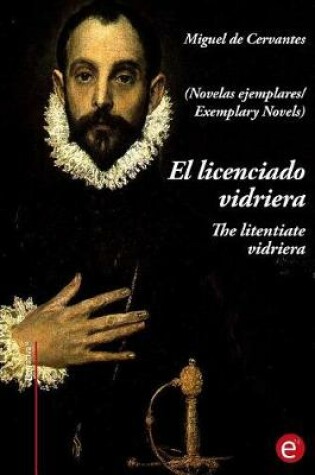 Cover of El Licenciado Virdriera/The Litentiate Vidriera