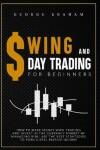 Book cover for Swing and Day Trading for Beginners