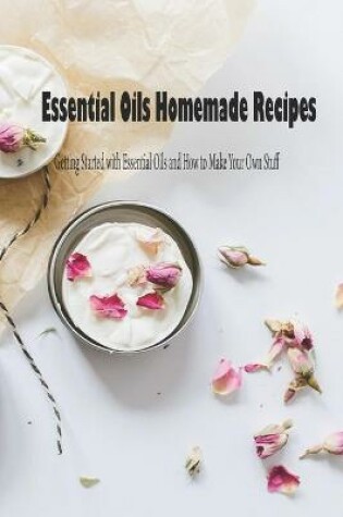 Cover of Essential Oils Homemade Recipes