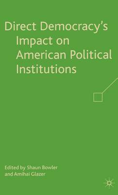 Book cover for Direct Democracy's Impact on American Political Institutions