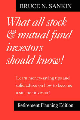 Book cover for What All Stock & Mutual Fund Investors Should Know! Retirement Planning Edition