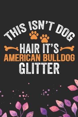 Book cover for This Isn't Dog Hair It's American Bulldog Glitter