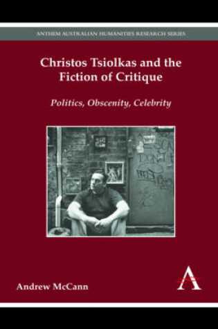 Cover of Christos Tsiolkas and the Fiction of Critique