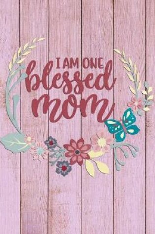 Cover of I am one blessed mom