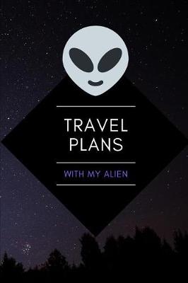 Book cover for Travel Plans With My Alien