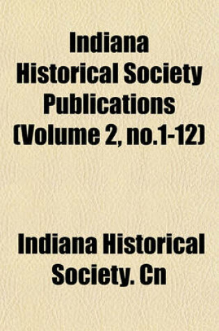 Cover of Indiana Historical Society Publications (Volume 2, No.1-12)