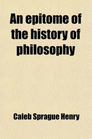 Cover of An Epitome of the History of Philosophy (Volume 2); Being the Work Adopted by the University of France for Instruction in the Colleges and High Schools