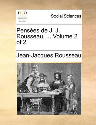 Book cover for Pensees de J. J. Rousseau, ... Volume 2 of 2