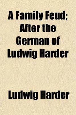 Book cover for A Family Feud; After the German of Ludwig Harder