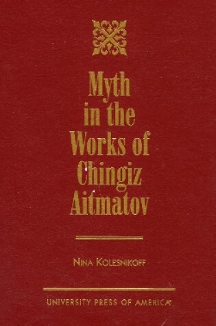 Cover of Myth in the Works of Chingiz Aitmatov