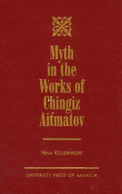 Book cover for Myth in the Works of Chingiz Aitmatov
