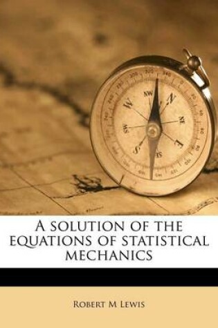 Cover of A Solution of the Equations of Statistical Mechanics