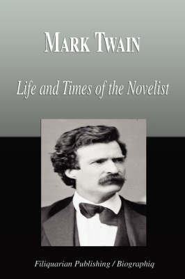 Book cover for Mark Twain - Life and Times of the Novelist (Biography)