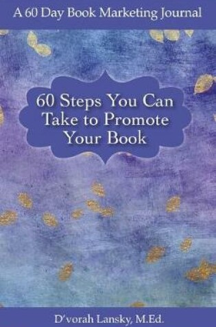 Cover of 60 Steps You Can Take to Promote Your Book