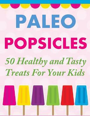 Book cover for Paleo Popsicles