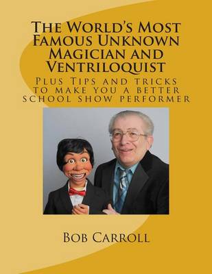 Book cover for The World's Most Famous Unknown Magician and Ventriloquist