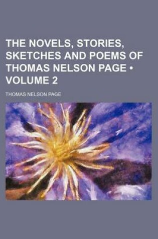 Cover of The Novels, Stories, Sketches and Poems of Thomas Nelson Page (Volume 2 )