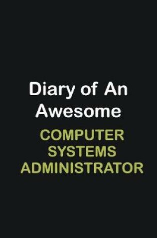 Cover of Diary of an awesome Computer Systems Administrator