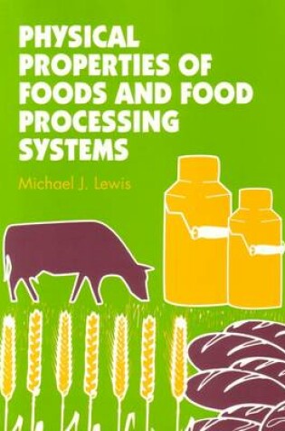 Cover of Physical Properties of Foods and Food Processing Systems