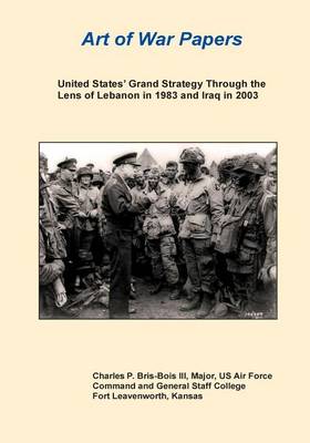 Book cover for United States' Grand Strategy Through the Lens of Lebanon in 1983 and Iraq in 2003