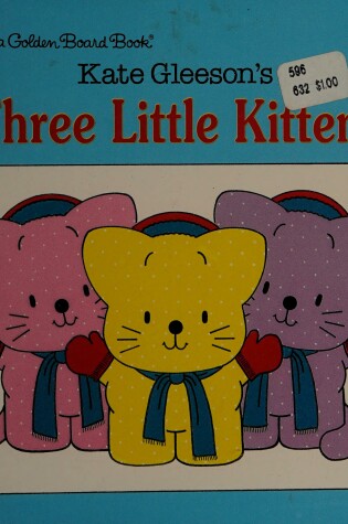 Cover of Kate Gleeson's Three Little Kittens