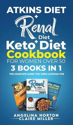 Book cover for Atkins Diet + Renal Diet + Keto Diet Cookbook for Women over 50