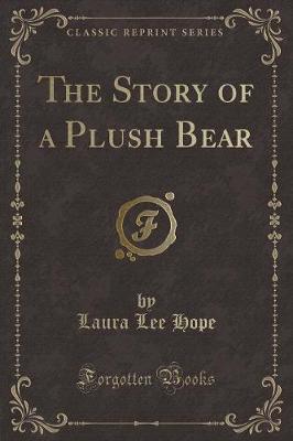 Book cover for The Story of a Plush Bear (Classic Reprint)