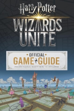 Cover of Wizards Unite: The Official Game Guide