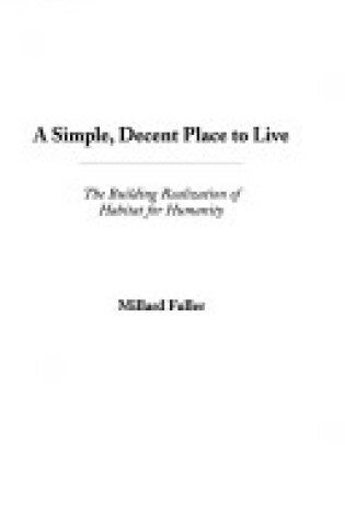 Cover of A Simple, Decent Place to Live