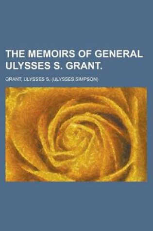 Cover of The Memoirs of General Ulysses S. Grant Volume 1
