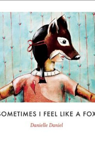 Cover of Sometimes I Feel Like a Fox