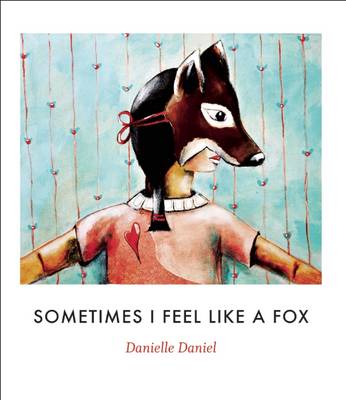 Book cover for Sometimes I Feel Like a Fox