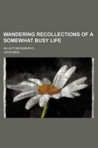 Cover of Wandering Recollections of a Somewhat Busy Life; An Autobiography
