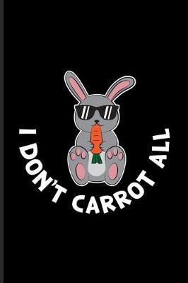 Book cover for I Don't Carrot All