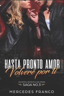 Book cover for Hasta Pronto Amor. Volveré Por Ti (Libro 3)